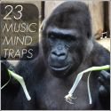 23 Mindtraps That Monkey With Your Music Career
